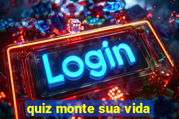 quiz monte sua vida